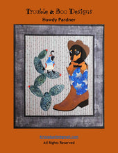 Load image into Gallery viewer, Howdy Partner pattern by Krista T Dyelle by Trouble &amp; Boo Designs
