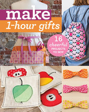 Load image into Gallery viewer, Make 1-Hour Gifts 16 Cheerful Projects to Sew
