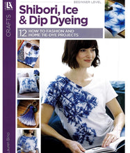 Load image into Gallery viewer, Shibori, Ice &amp; Dip Dyeing
